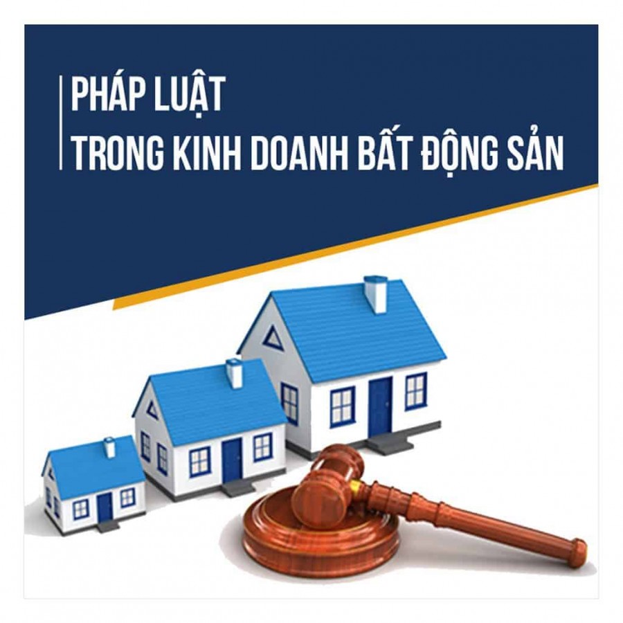 Lưu ý về luật kinh doanh bất động sản mà bạn cần biết